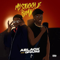 Ablack - My Struggle (Ofour2 Remix Special Version) (Feat. Ofour2) загрузить