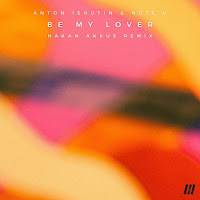 Anton Ishutin - Be My Lover (Hakan Akkus Remix) Ft Note U загрузить