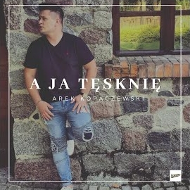 Arek Kopaczewski - A Ja Tęsknię загрузить