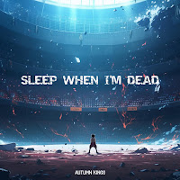 Autumn Kings - Sleep When I'm Dead загрузить