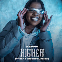 Azana - Higher (Remix) (Feat. Ynesa & Knightsa) загрузить