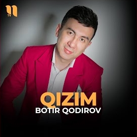 Botir Qodirov - Qizim загрузить