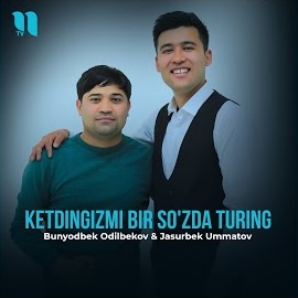 Bunyodbek Odilbekov - Ketdingizmi Bir So'zda Turing Ft Jasurbek Ummatov загрузить