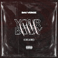 Dai Verse - Your Body (Cocaine) загрузить
