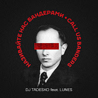 Dj Tadesko - Називайте Нас Бандерами (Feat. Lunes) загрузить