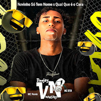 Dj Vn Maestro - Novinho Só Tem Nome X Qual Que É O Cara Ft Mc Novin & Mc Ster загрузить