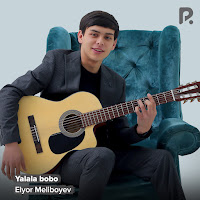 Elyor Meliboyev - Yalala Bobo загрузить