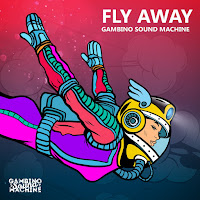 Gambino Sound Machine - Fly Away загрузить