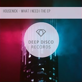 Housenick - What I Need загрузить