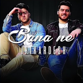 Ikikardesh - Bana Ne загрузить