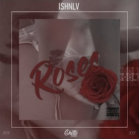 Ishnlv - Roses загрузить