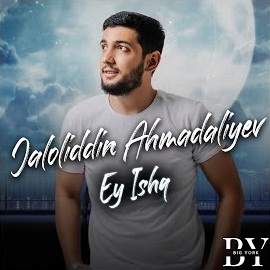 Jaloliddin Ahmadaliyev - Ey Ishq загрузить