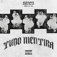 Johnny Bravo - Tudo Mentira Ft B I L L Y G загрузить