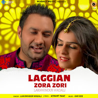 Lakhwinder Wadali - Laggian Zora Zori загрузить
