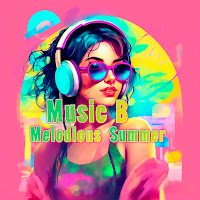 Music B - Melodious Summer загрузить