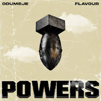 Odumeje - Powers Ft Flavour загрузить