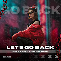 Ojax - Let's Go Back (Extended Mix) Ft Best Workout Music загрузить
