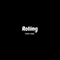Post Oak - Rolling загрузить