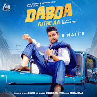 R Nait - Dabda Kithe Aa (Feat. Gurlez Akhtar) загрузить