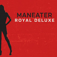 Royal Deluxe - Maneater загрузить