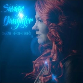 Sarah Hester Ross - Savage Daughter загрузить