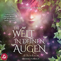 Sophie Fawn - Kapitel 15.4 & Kapitel 16.1 - 1.1 Die Welt In Deinen Augen. Albenheim - Funkeln Ft Erik Borner & Dagmar Bittner & And Sascha Tschorn загрузить