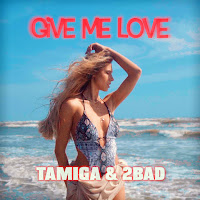 Tamiga & 2Bad - Give Me Love загрузить