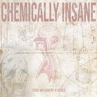 Toxic Machinery - Chemically Insane Ft Hades загрузить