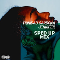 Trinidad Cardona - Jennifer (Sped Up Mix) загрузить