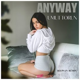 Umut Torun - Anyway (Deepsan Remix) загрузить