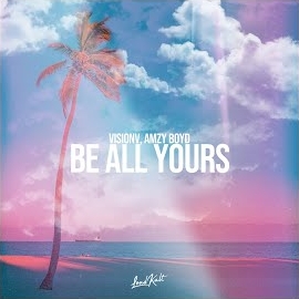 Visionv - Be All Yours Ft Amzy Boyd загрузить