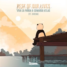 Viva La Panda - Rest Of Our Lives (Feat. Sirena) Ft Edwardo Atlas загрузить