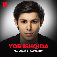 Xojiakbar Ruzmetov - Yor Ishqida загрузить